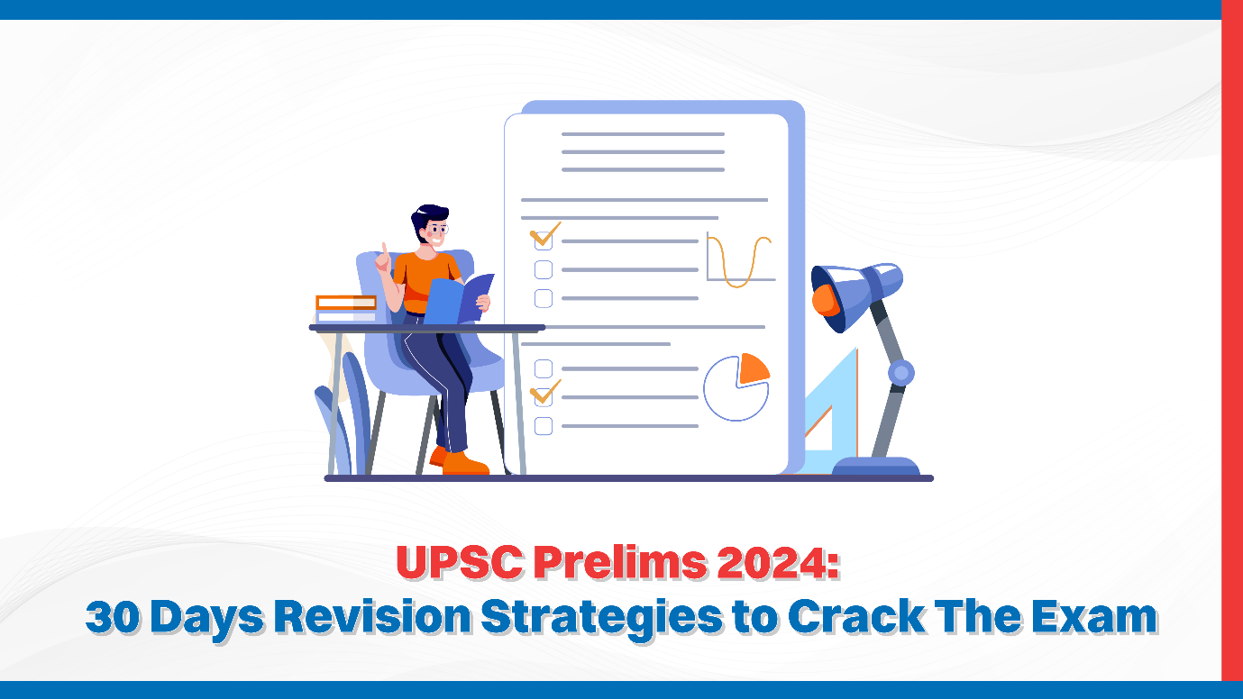 UPSC Prelims 2024 30 Days Revision Strategies to Crack the Exam.png